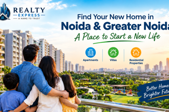 Find Your New Home in Noida & Greater Noida: A Place to Start a New Life